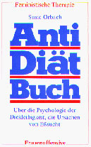 Susie Orbach:
Anti-Diät-Buch
Über die Psychologie der Dickleibigkeit, die Ursachen der Fettsucht
München 1978
Frauenoffensive
ISBN 3-88104-052-8
Euro 9,40 Susie Orbach:
Anti-Diät-Buch
Über die Psychologie der Dickleibigkeit, die Ursachen der Fettsucht
München 1978
Frauenoffensive
ISBN 3-88104-052-8
Euro 9,40