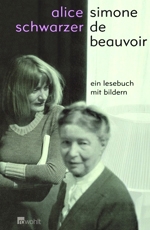 Cover: rowohlt Artikelbild: Alice SchwarzerSimone de Beauvoir - Ein Lesebuch mit Bildernrowohlt, 336 S., 19,90 Euro - Cover: rowohlt