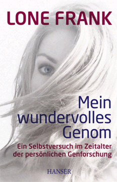 Lone Frank: "Mein wundervolles Genom". Hanser 2011, 323 Seiten, 20,50 Euro
Lone Frank: "Mein wundervolles Genom". Hanser 2011, 323 Seiten, 20,50 Euro
