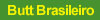 Butt Brasileiro
