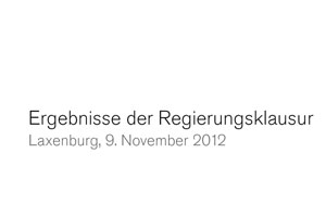 "Österreich weiterbringen" lautet der Slogan bei der Regierungsklausur. Die Ergebnisse der Klausur können Sie hier nachlesen. "Österreich weiterbringen" lautet der Slogan bei der Regierungsklausur. Die Ergebnisse der Klausur können Sie hier nachlesen.