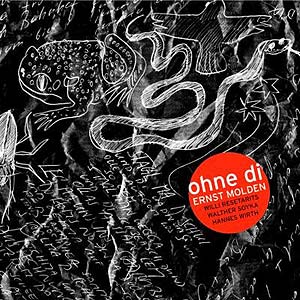 Molden und Resetarits: "ohne di" (monkey/Hoanzl 2009) Molden und Resetarits: "ohne di" (monkey/Hoanzl 2009)