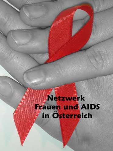 Der Artikel ist eine Textspende des Netzwerkes Frauen und AIDS in 
Österreich. 