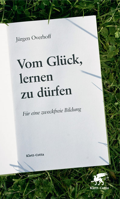 Literaturtipp:
Jürgen Overhoff: Vom Glück, lernen zu dürfen. Für eine zweckfreie
Bildung. Klett-Cotta, 2009. Literaturtipp:
Jürgen Overhoff: Vom Glück, lernen zu dürfen. Für eine zweckfreie
Bildung. Klett-Cotta, 2009.