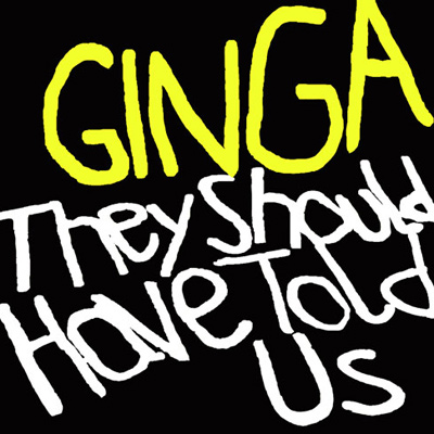 Ginga: "They Should Have Told Us" (Monkey Music/Hoanzl 2010)