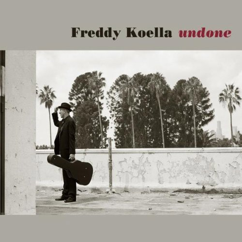 Freddy Koella "undone" (tôt Ou tard, 2011)