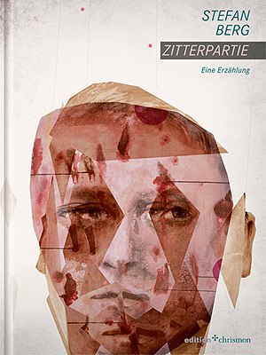 Zitterpartie, Eine Erzählung
Stefan Berg, Hansisches Druck- und Verlagshaus, ISBN-10: 3869210893, 126 Seiten, 13,30 Euro Zitterpartie, Eine Erzählung
Stefan Berg, Hansisches Druck- und Verlagshaus, ISBN-10: 3869210893, 126 Seiten, 13,30 Euro