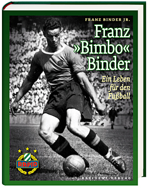 Franz "Bimbo" Binder - Ein Leben für den Fußball, von Franz Binder jun.,&nbsp; Residenz Verlag - 306 Seiten, 29,90 Euro.