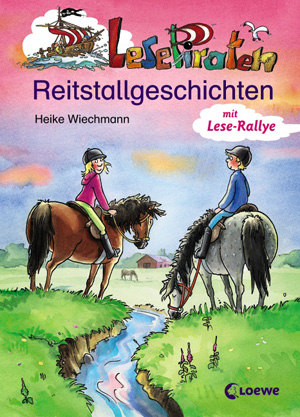 ReitstallgeschichtenHeike Wiechmann58 Seiten, € 7,10 Loewe Verlag, Bindlach 2011 ReitstallgeschichtenHeike Wiechmann58 Seiten, € 7,10 Loewe Verlag, Bindlach 2011
