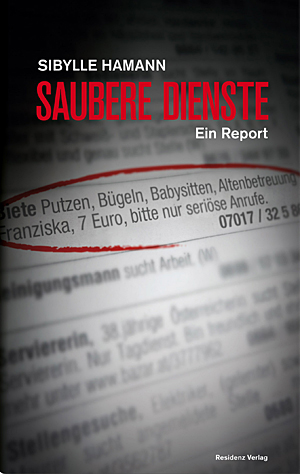 Sibylle Hamann: Saubere Dienste - Ein Report. Residenz Verlag, 21,90 Euro.