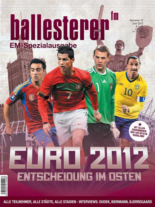 Inhalte der ballesterer-EM-Ausgabe (Juni 2012) - Ab 18.11. im Zeitschriftenhandel!
GRUPPE APOLENSchatten der Vergangenheit
JERZY DUDEKDie Liverpool-Legende im Interview
RUSSLANDDie verhinderte Großmacht
TSCHECHIEN»Golden Boys« in Pension
GRIECHENLANDIm Schatten der Finanzkrise
GRUPPE BNIEDERLANDESchönes Spiel dringend gesucht
PORTUGALTeamchef Paulo Bento unter Druck
DÄNEMARKJohnny Bjerregaard auf der Couch
GRUPPE CITALIENAntonio Cassano soll's richten
SPANIENEin Team aus Katalanen und Basken
IRLAND»Plastic Paddies« gesucht
KROATIENPatriotismus mit Ablaufdatum
Gruppe DUKRAINEMit der Bahn durch ein geteiltes Land
MARKUS BERGERDer Odessa-Legionär im Interview
ENGLANDDer selbsterklärte Favorit
FRANKREICHPlatinis Europameister von 1984
SCHWEDENDie Fans zieht's auf die Insel
Weiters in der ballesterer-EM-Ausgabe:
BALLESTERER EM-SAUNASchauen, Schwimmen, Tanzen im Prater
KRAFTWERKDer EM-Schummler fürs Handy
REZENSIONENWodka, Wissen, Wegweiser 
EURO-UMFRAGEEuropameister der Herzen und des Schreckens
DR. PENNWIESERDas Wodkatrinken
