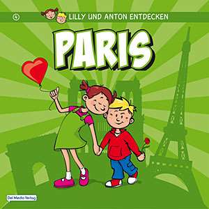 Lilly und Anton entdecken Paris, für Kinder ab vier Jahren.