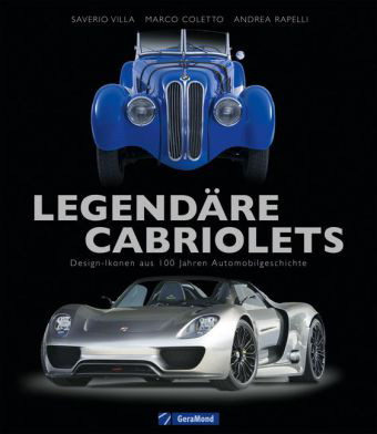 Saverio Villa, Marco Coletto & Andrea Rapelli"Legendäre
Cabriolets. Design-Ikonen aus 100 Jahren"€ 41,10 / 272 Seiten. GeraMond Verlag, München 2012 Saverio Villa, Marco Coletto & Andrea Rapelli"Legendäre
Cabriolets. Design-Ikonen aus 100 Jahren"€ 41,10 / 272 Seiten. GeraMond Verlag, München 2012
