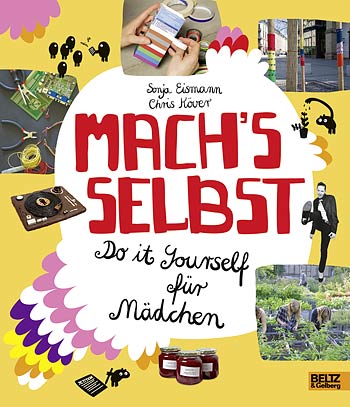 Sonja Eismann/ Chris Köver: Mach's selbst. Do it yourself für Mädchen.
Beltz & Gelberg (August 2012)ISBN 978-3-407-75363-2€ 17,50 Sonja Eismann/ Chris Köver: Mach's selbst. Do it yourself für Mädchen.
Beltz & Gelberg (August 2012)ISBN 978-3-407-75363-2€ 17,50