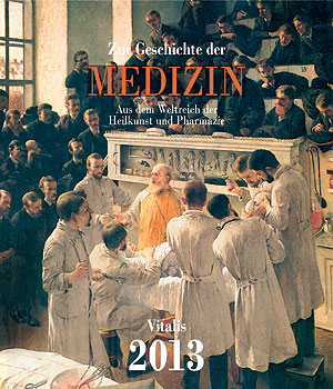 Harald Salfellner (Hg.)Zur Geschichte der MedizinAus dem Weltreich der Heilkunst und Pharmazie Vitalis Medizinkalender 201354 Farbseiten auf Bilderdruckpapier im Kartonschuber, 30,60 Euro
Bestellung über bestellung@vitalis-verlag.com Harald Salfellner (Hg.)Zur Geschichte der MedizinAus dem Weltreich der Heilkunst und Pharmazie Vitalis Medizinkalender 201354 Farbseiten auf Bilderdruckpapier im Kartonschuber, 30,60 Euro
Bestellung über bestellung@vitalis-verlag.com