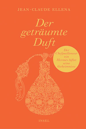 ...und "Der geträumte Duft - Aus dem
 Leben eines Parfümeurs" (Insel). 