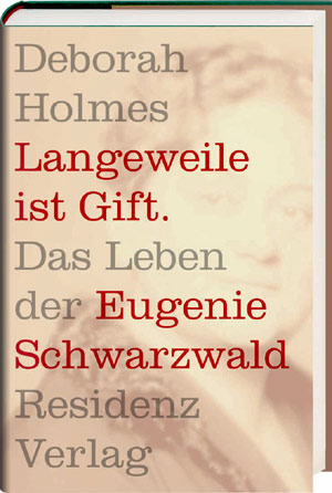 Deborah Holmes:"Langeweile ist Gift. Das Leben der Eugenie Schwarzwald"388 Seiten, 28,90 EuroResidenz Verlag, 2012ISBN: 9783701732036 
&nbsp;