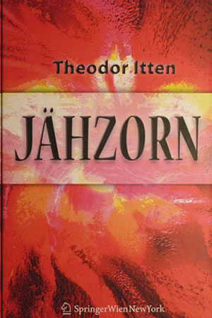 Theodor Itten: "Jähzorn - Psychotherapeutische Antworten auf ein 
unberechenbares Gefühl", Springer-Verlag Wien, 193 Seiten, 24,95 Euro