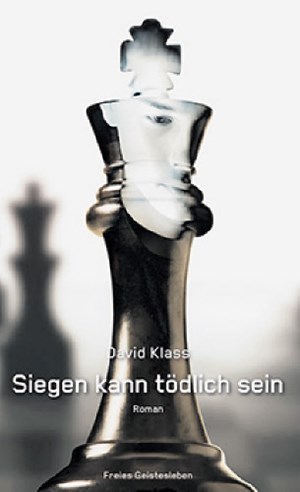 David Klass, "Siegen kann tödlich sein". 232 Seiten / € 18,50. Freies Geistesleben, Stuttgart 2015