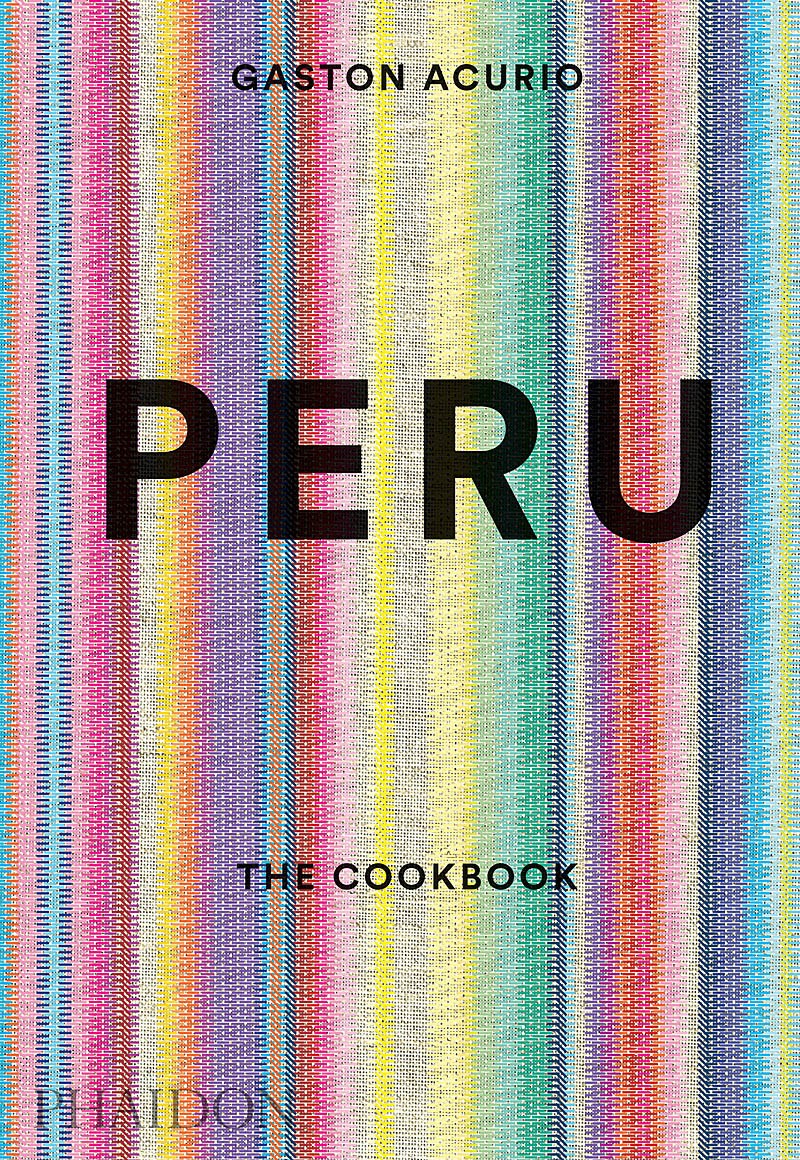 Gaston Acurio, Peru. Das Kochbuch